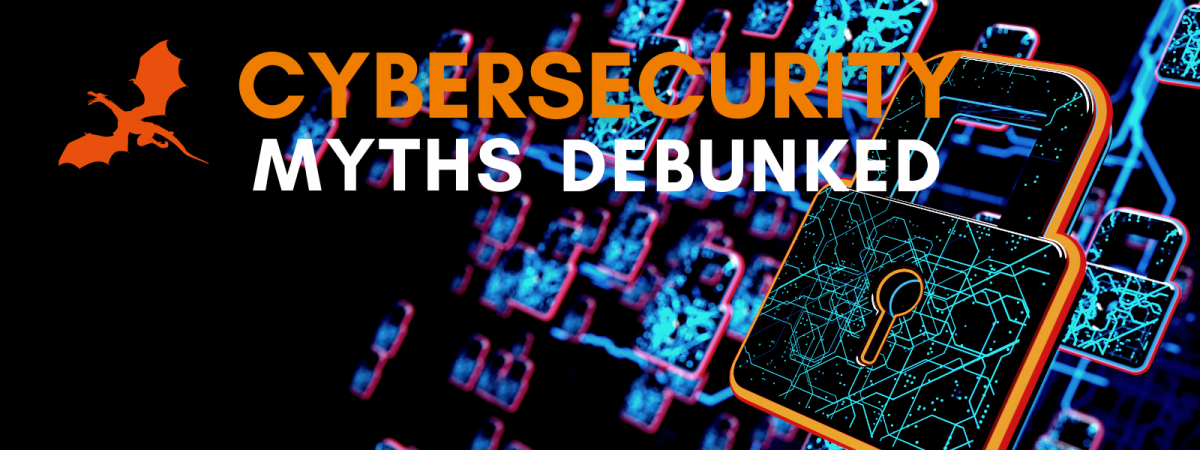 Cybersecurity Myths debunked